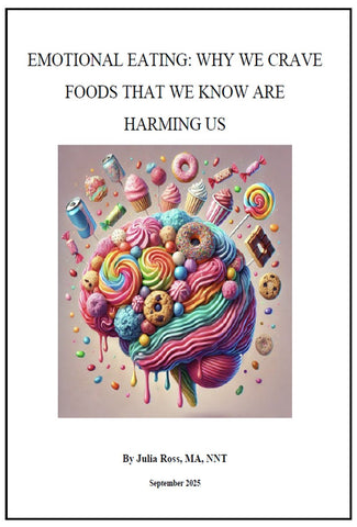 EMOTIONAL EATING: WHY WE CRAVE FOODS THAT WE KNOW ARE HARMING US